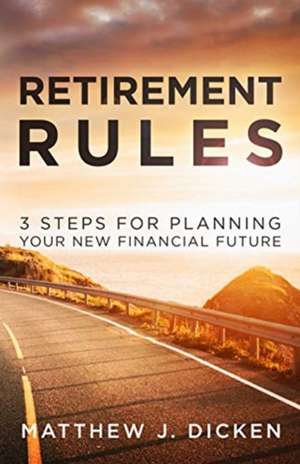 Retirement Rules de Matthew J. Dicken