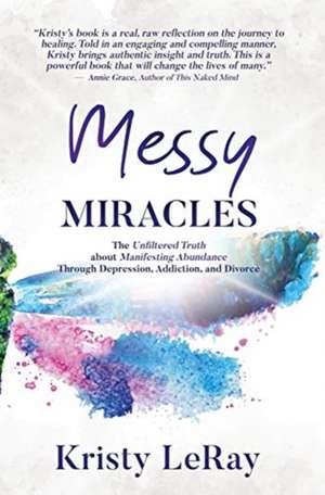 Messy Miracles de Kristy Leray