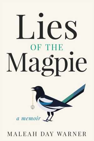 Lies of the Magpie de Maleah Day Warner