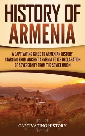 History of Armenia de Captivating History