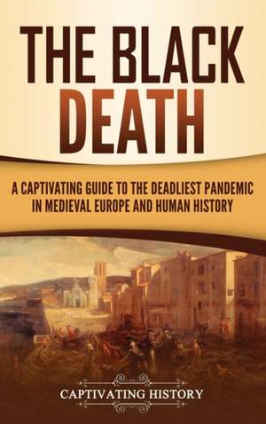 The Black Death de Captivating History