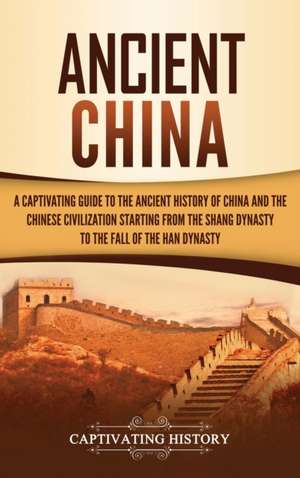 Ancient China de Captivating History