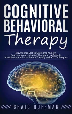 Cognitive Behavioral Therapy de Craig Huffman