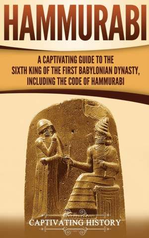 Hammurabi de Captivating History