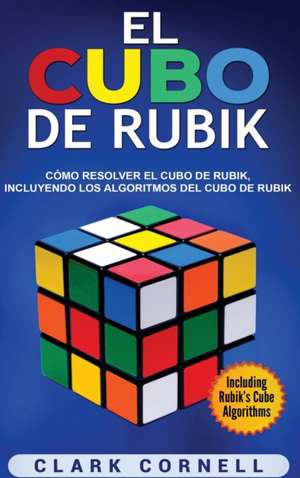 El cubo de Rubik de Clark Cornell