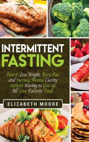 Intermittent Fasting de Elizabeth Moore