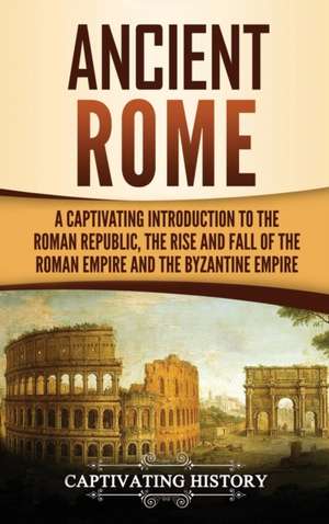 Ancient Rome de Captivating History