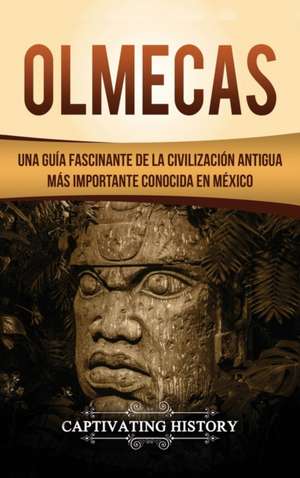 Olmecas de Captivating History
