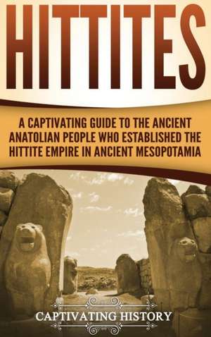 Hittites de Captivating History