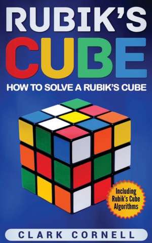 Rubik's Cube de Clark Cornell