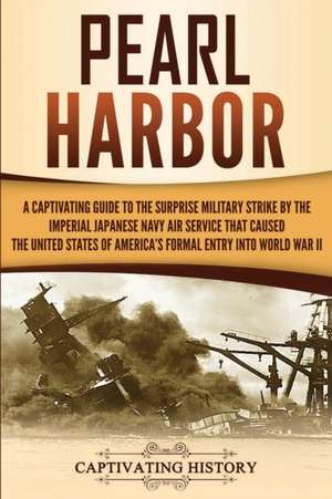 Pearl Harbor de Captivating History