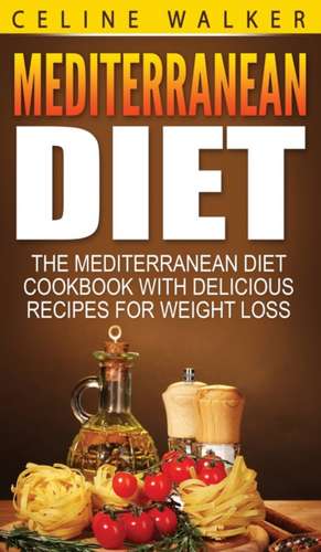 Mediterranean Diet de Celine Walker