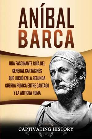 Aníbal Barca de Captivating History