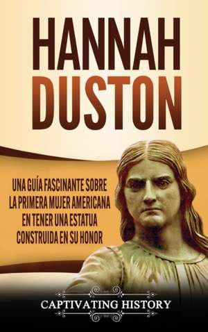 Hannah Duston de Captivating History