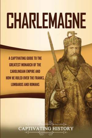 Charlemagne de Captivating History