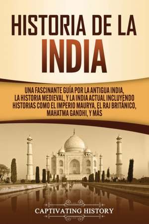 Historia de la India de Captivating History