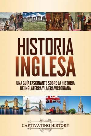 Historia inglesa de Captivating History