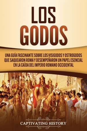 Los Godos de Captivating History