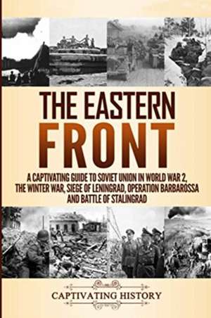 The Eastern Front de Captivating History