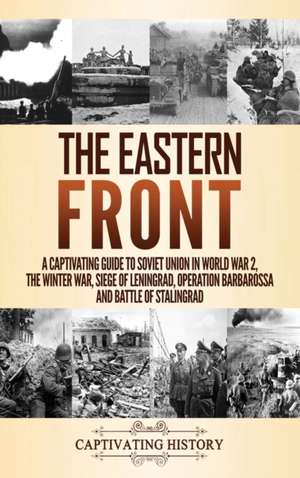 The Eastern Front de Captivating History