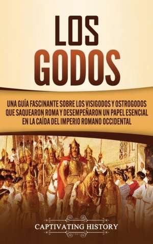 Los Godos de Captivating History