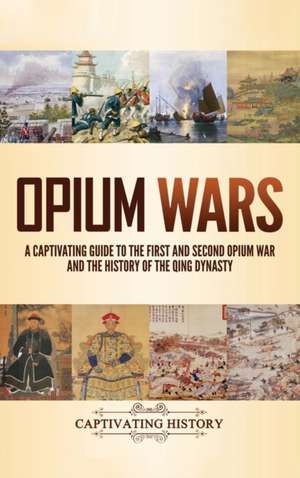 Opium Wars de Captivating History