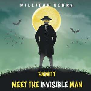 Emmitt Meet the Invisible Man de Williean Berry