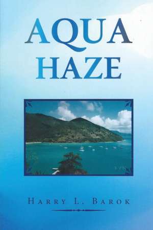 Aqua Haze de Harry L. Barok