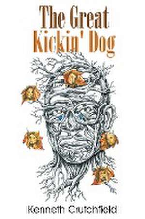 The Great Kickin' Dog de Kenneth Crutchfield