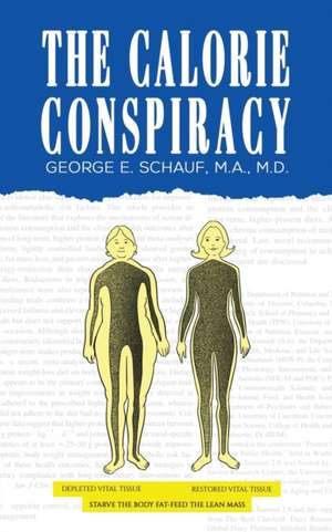 The Calorie Conspiracy de M. A. Schauf