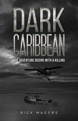 Dark Caribbean de Rick Magers