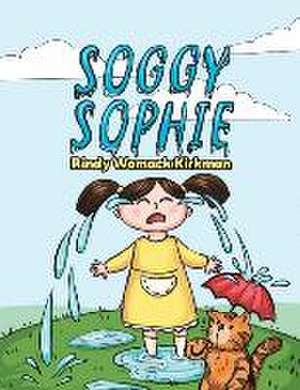 Soggy Sophie de Rindy Womack Kirkman