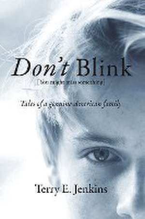 Don't Blink [You might miss something] de Terry E. Jenkins