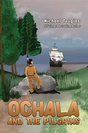 Ochala and The Pilgrims de Michael Tougias