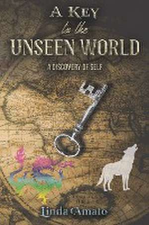 A Key to the Unseen World de Linda Amato