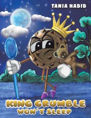 King Crumble Won't Sleep de Tania Habib