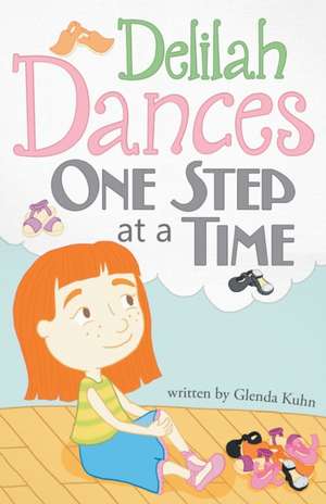 Delilah Dances One Step at a Time de Glenda Kuhn