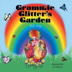 Grammie Glitter's Garden de Ruth Fox