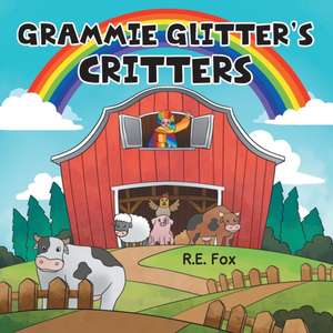 Grammie Glitter's Critters de R. E. Fox