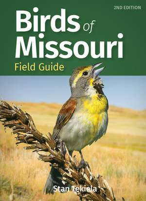 Birds of Missouri Field Guide de Stan Tekiela