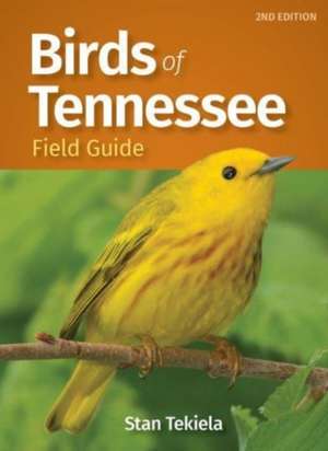 Birds of Tennessee Field Guide de Stan Tekiela