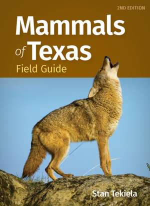 Mammals of Texas Field Guide de Stan Tekiela