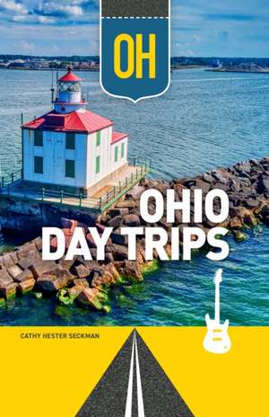 Ohio Day Trips de Cathy Hester Seckman