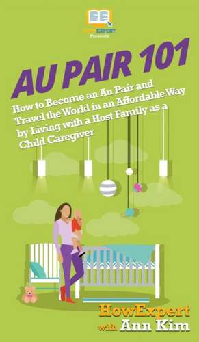 Au Pair 101 de Howexpert