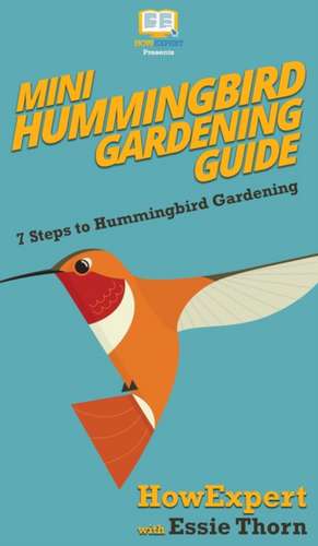 Mini Hummingbird Gardening Guide de Howexpert