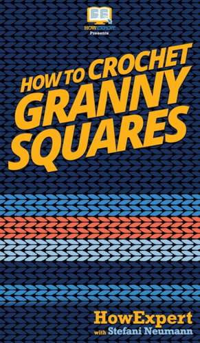 How To Crochet Granny Squares de Howexpert