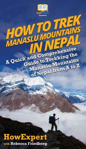 How to Trek Manaslu Mountains in Nepal de Howexpert