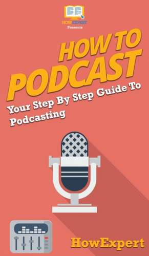 How to Podcast de Howexpert