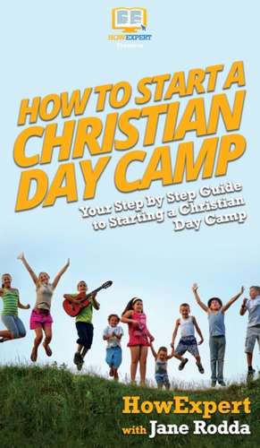 How to Start a Christian Day Camp de Howexpert