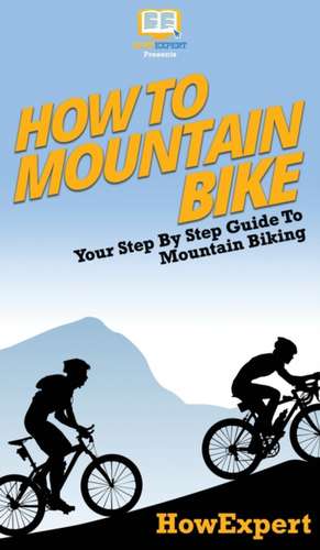 How To Mountain Bike de Howexpert